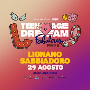 TEENAGE DREAM TORNA A LIGNANO