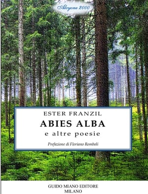 Ester Franzil, Abies alba e altre poesie, Guido Miano Editore, Milano 2025