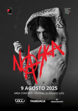 FESTIVAL DI MAJANO - Sabato 9 agosto arriva la rivelazione NASKA. Domenica 10 agosto ecco i PLAYA DESNUDA