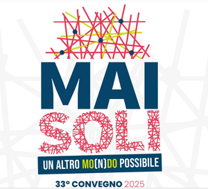 CENTRO BALDUCCI: AL VIA IL 33° CONVEGNO ANNUALE. "MAI SOLI - UN ALTRO MO(N)DO È POSSIBILE"