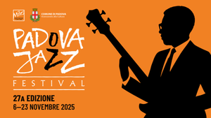 Padova Jazz Festival 27° edizione 6 - 23 novembre 2025