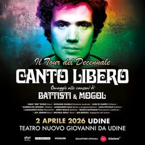 CANTO LIBERO il 2 aprile 2026 al Teatro Nuovo Giovanni da Udine il ritorno dal vivo