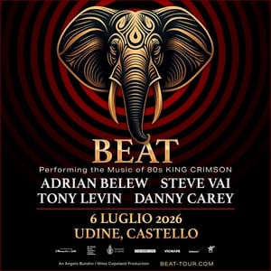 BEAT in concerto il 6 luglio 2026 al Castello di Udine la super band con quattro star mondiali che risuonano i King Crimson degli anni '80