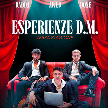 ESPERIENZE D. M. - A Pordenone PALASPORT la terza stagione dello spettacolo dei fenomeni social Dadda, Awed, Dose IL 31 GENNAIO