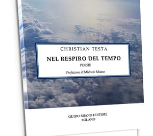 GUIDO MIANO EDITORE NOVITÀ EDITORIALE   È uscito il libro: NEL RESPIRO DEL TEMPO di CHRISTIAN TESTA