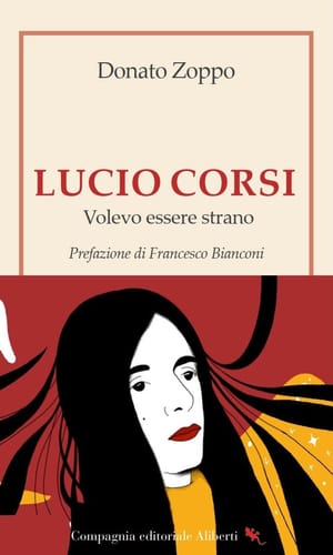 LUCIO CORSI: Volevo essere strano, oggi in libreria!