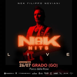 NEK Domenica 26 luglio 2026 Ore 21.00 GRADO (GO), Parco delle Rose