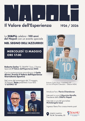 Napoli, 100 anni d’amore “El Pampa” Sosa e Carlo Alvino celebrano il mito azzurro alla 50&Più di Napoli 13 maggio