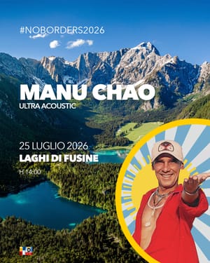 NO BORDERS MUSIC FESTIVAL 2026: MANU CHAO, UN GRANDE RITORNO NEL TARVISIANO