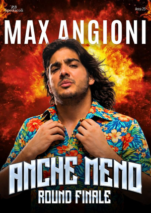MAX ANGIONI - La star della comicità italiana live il giovedì 9 luglio al Castello di Udine
