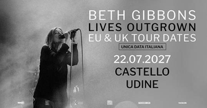 BETH GIBBONS annuncia gli ultimi concerti di Lives Outgrown con un'unica data in Italia il 22 luglio 2027 a Udine
