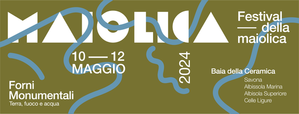 Savona 2027 I Festival della Maiolica nella Baia della Ceramica Dal 10 al 12 maggio 2024