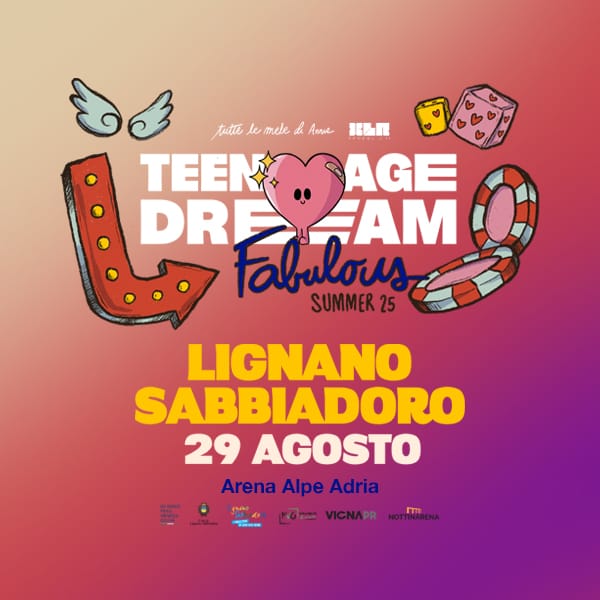 TEENAGE DREAM TORNA A LIGNANO