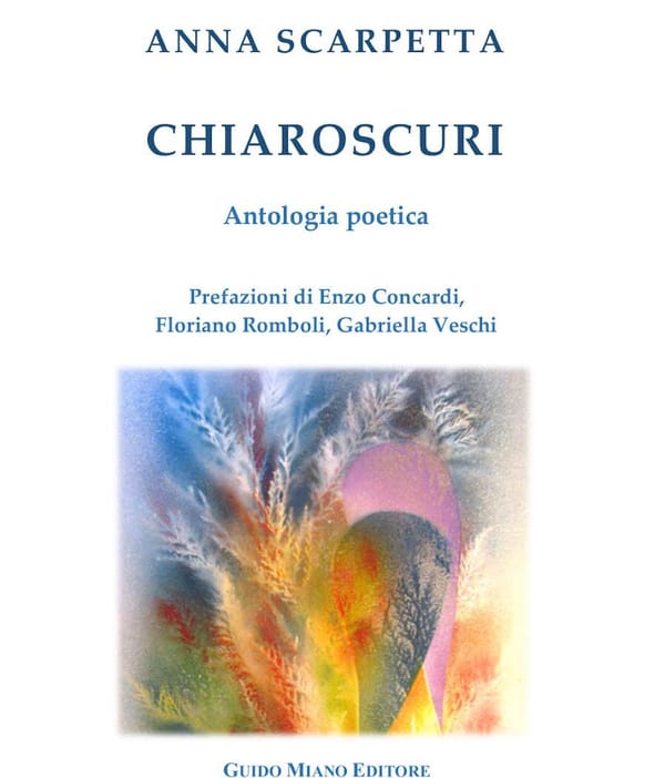NOVITÀ EDITORIALE   È uscito il libro: CHIAROSCURI Di Anna Scarpetta