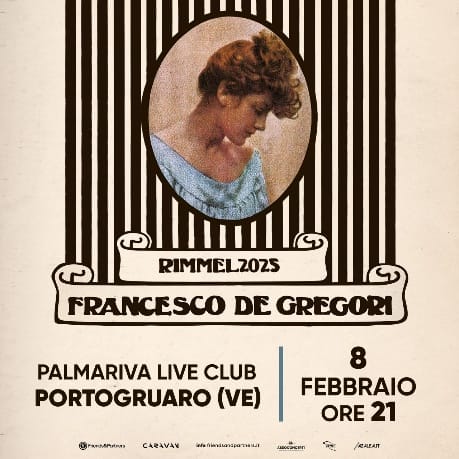 FRANCESCO DE GREGORI - Con il tour celebrativo di Rimmel in concerto al Palmariva Live Club di Fossalta di Portogruaro domenica 8 febbraio