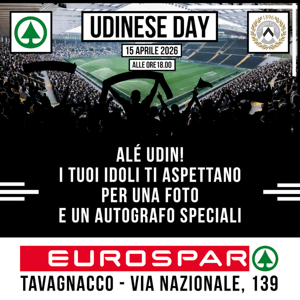 UDINESE DAY_UDINESE CALCIO OSPITE ALL'EUROSPAR DI TAVAGNACCO_MERCOLEDì 15 ALLE ORE 18.00