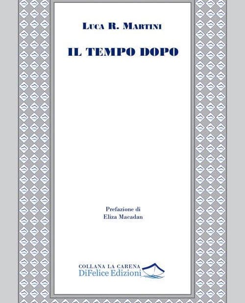 Recensione libro "Il tempo dopo" Luca R. Martini (Di Felice Edizioni, 2026)